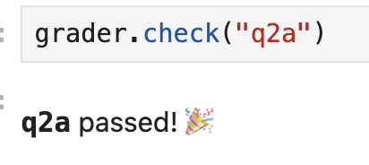 Screenshot of a grader cell for question q2a with cell ouput 'q2a passed'